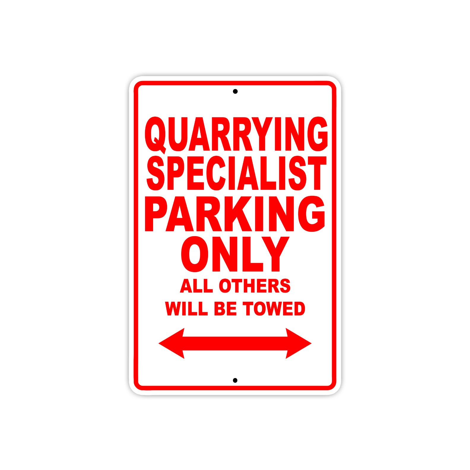 Quarrying Specialist Parking Only All Others Will Be Towed Aluminum Metal Sign Plate