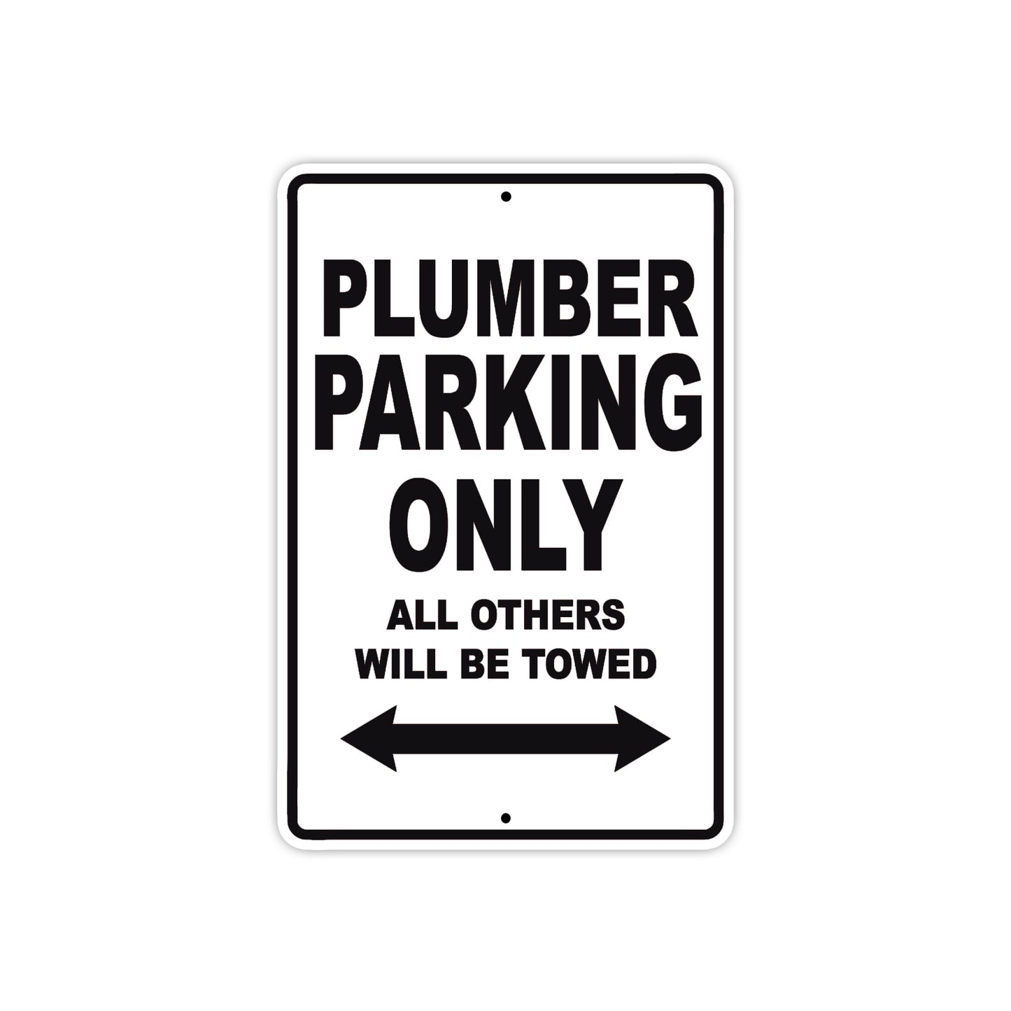 Plumber Parking Only All Others Will Be Towed Aluminum Metal Sign Plate