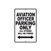 Aviation Officer Parking Only All Others Will Be Towed Aluminum Metal Sign Plate
