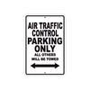 Air Traffic Control Parking Only All Others Will Be Towed Aluminum Metal Sign Plate