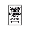 Cavalry Scout Parking Only All Others Will Be Towed Aluminum Metal Sign Plate