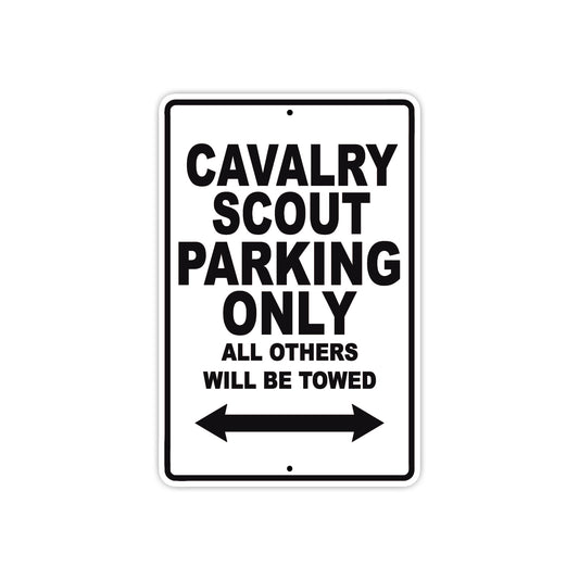 Cavalry Scout Parking Only All Others Will Be Towed Aluminum Metal Sign Plate