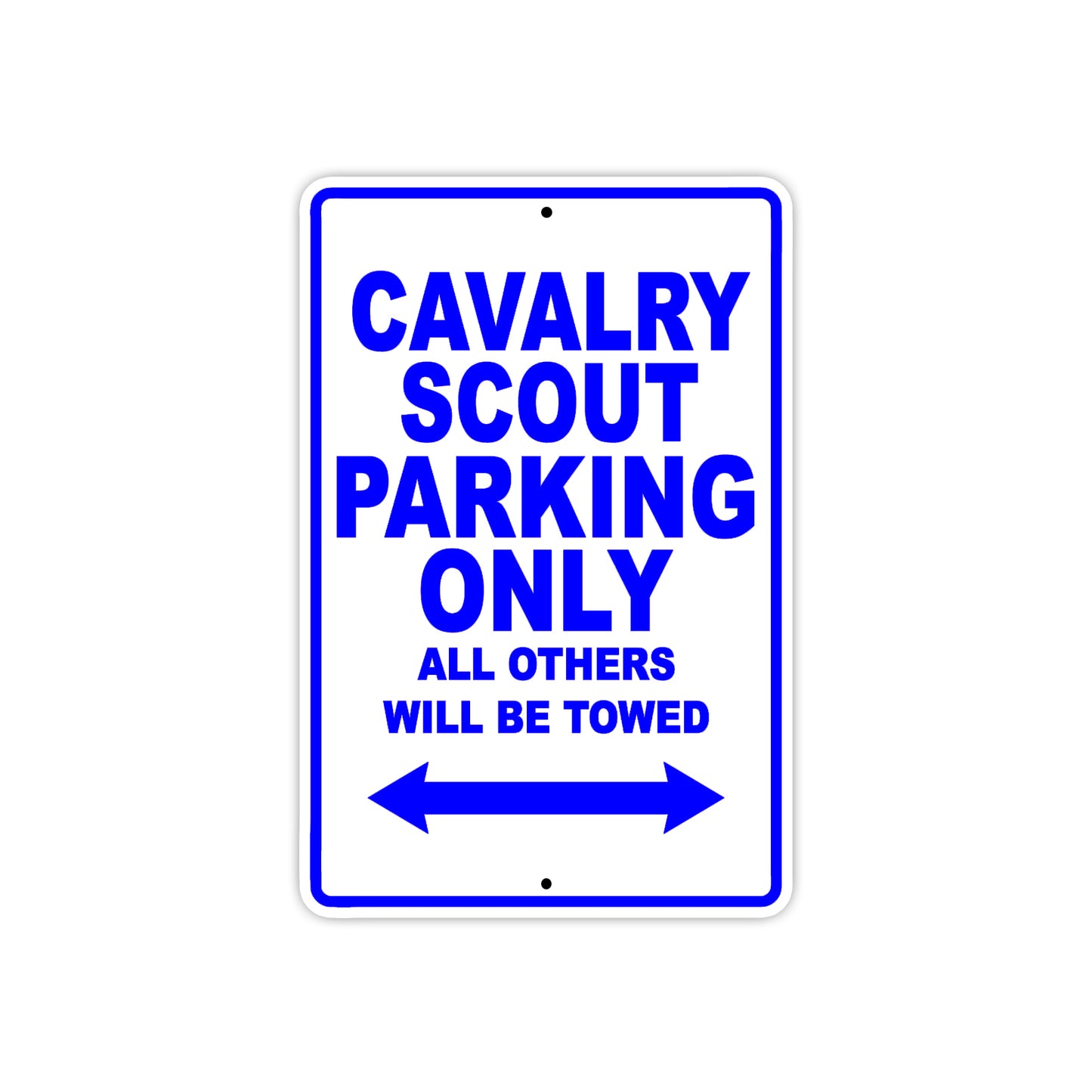 Cavalry Scout Parking Only All Others Will Be Towed Aluminum Metal Sign Plate