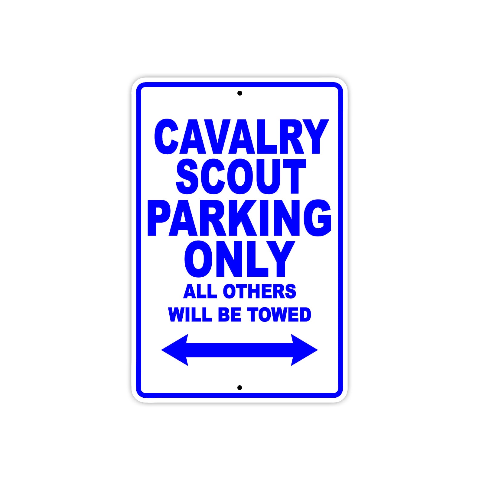 Cavalry Scout Parking Only All Others Will Be Towed Aluminum Metal Sign Plate
