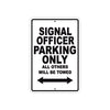 Signal Officer Parking Only All Others Will Be Towed Aluminum Metal Sign Plate