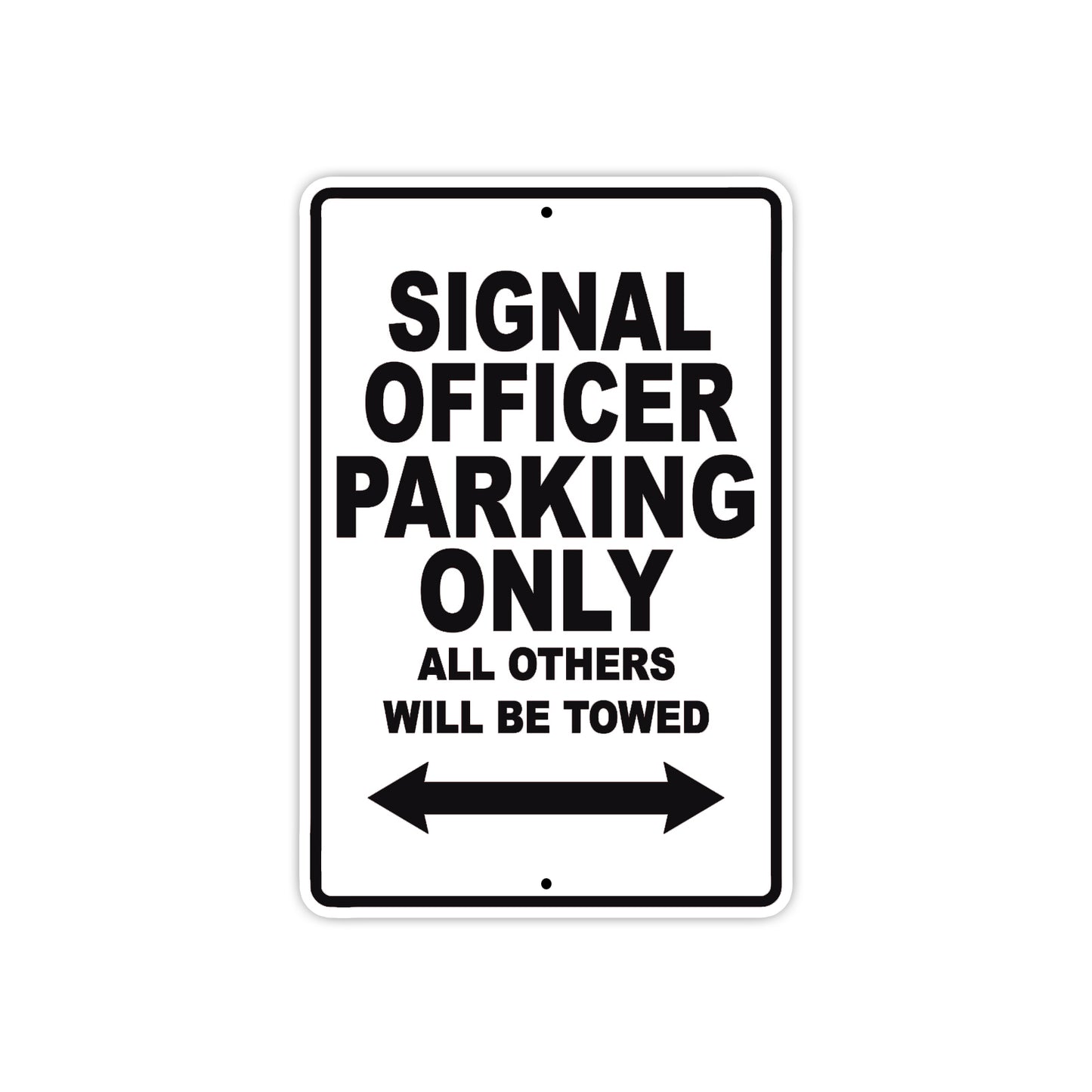 Signal Officer Parking Only All Others Will Be Towed Aluminum Metal Sign Plate