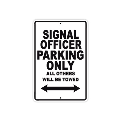 Signal Officer Parking Only All Others Will Be Towed Aluminum Metal Sign Plate