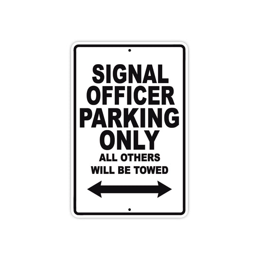 Signal Officer Parking Only All Others Will Be Towed Aluminum Metal Sign Plate