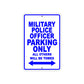 Military Police Officer Parking Only All Others Will Be Towed Aluminum Metal Sign Plate