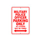 Military Police Officer Parking Only All Others Will Be Towed Aluminum Metal Sign Plate