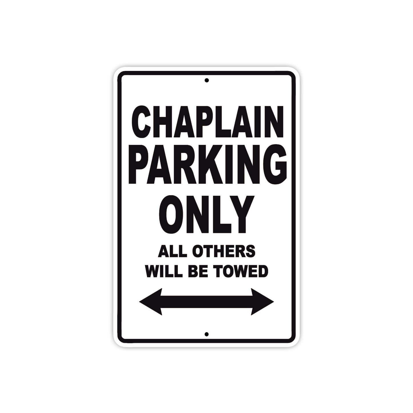Chaplain Parking Only All Others Will Be Towed Aluminum Metal Sign Plate