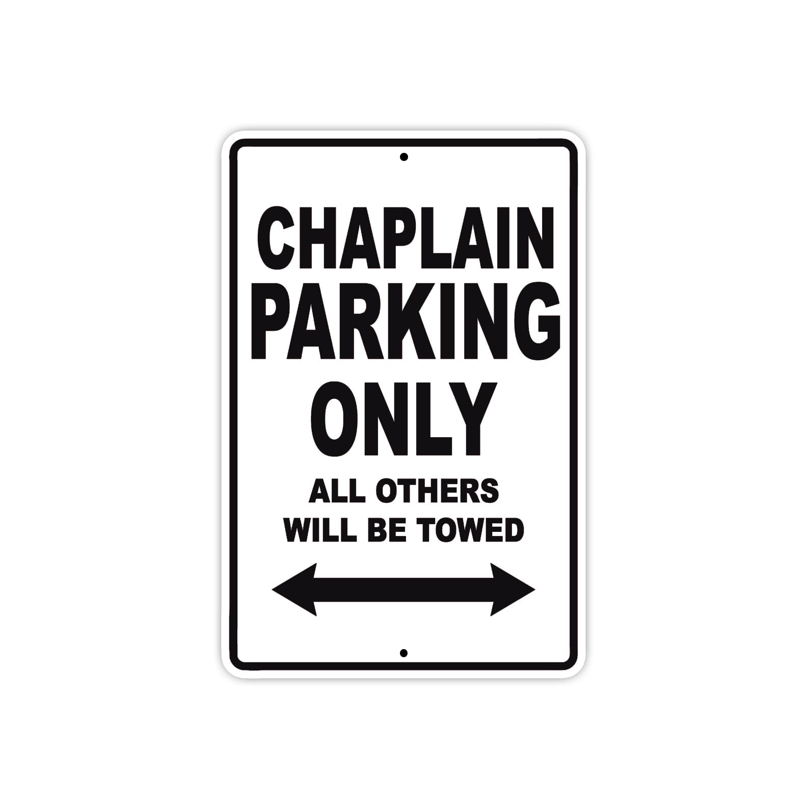 Chaplain Parking Only All Others Will Be Towed Aluminum Metal Sign Plate
