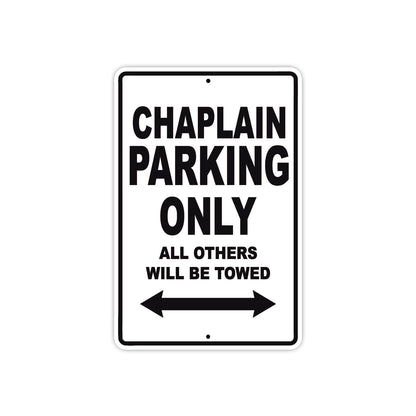 Chaplain Parking Only All Others Will Be Towed Aluminum Metal Sign Plate
