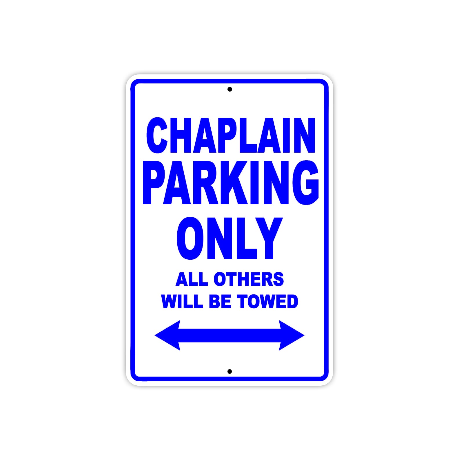 Chaplain Parking Only All Others Will Be Towed Aluminum Metal Sign Plate