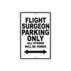 Flight Surgeon Parking Only All Others Will Be Towed Aluminum Metal Sign Plate