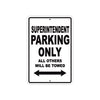 Superintendent Parking Only All Others Will Be Towed Aluminum Metal Sign Plate