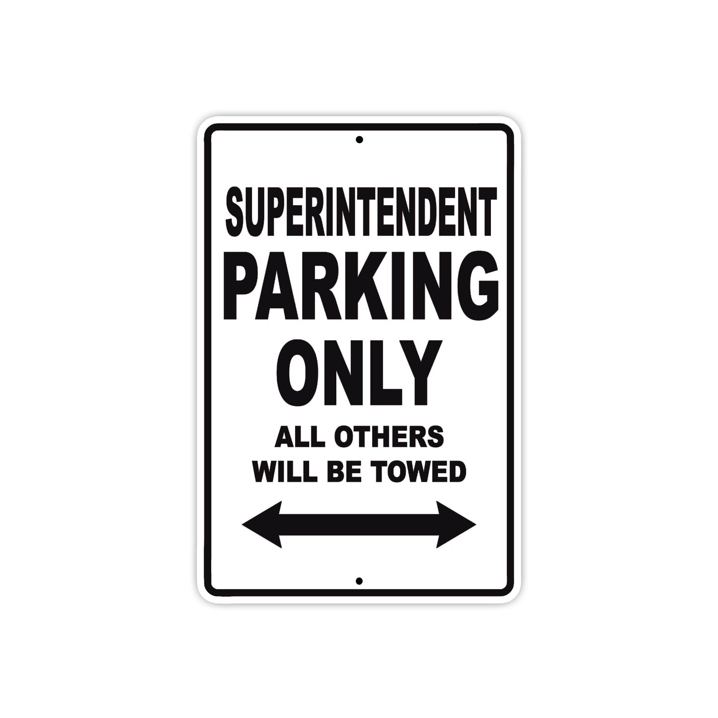 Superintendent Parking Only All Others Will Be Towed Aluminum Metal Sign Plate