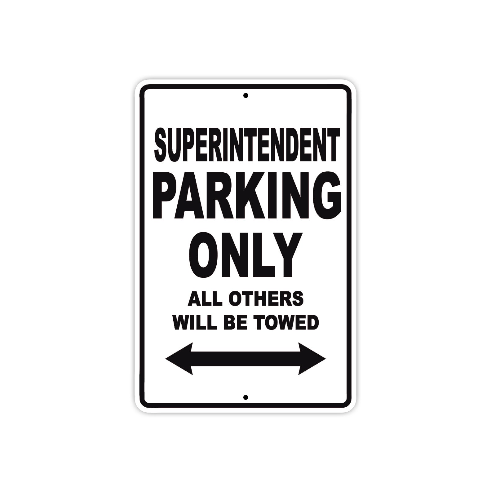 Superintendent Parking Only All Others Will Be Towed Aluminum Metal Sign Plate