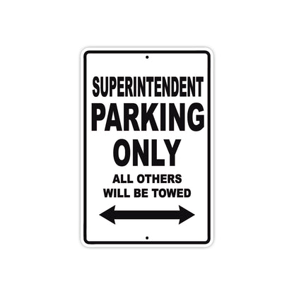 Superintendent Parking Only All Others Will Be Towed Aluminum Metal Sign Plate