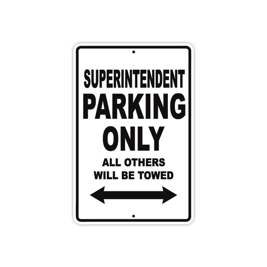Superintendent Parking Only All Others Will Be Towed Aluminum Metal Sign Plate