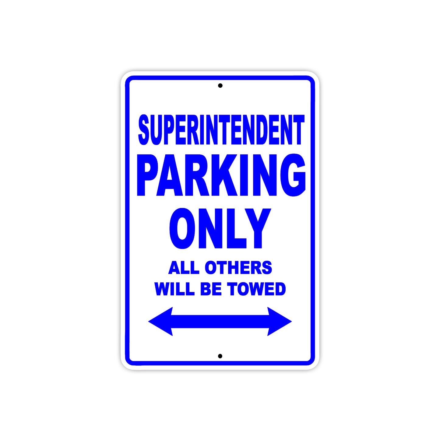 Superintendent Parking Only All Others Will Be Towed Aluminum Metal Sign Plate