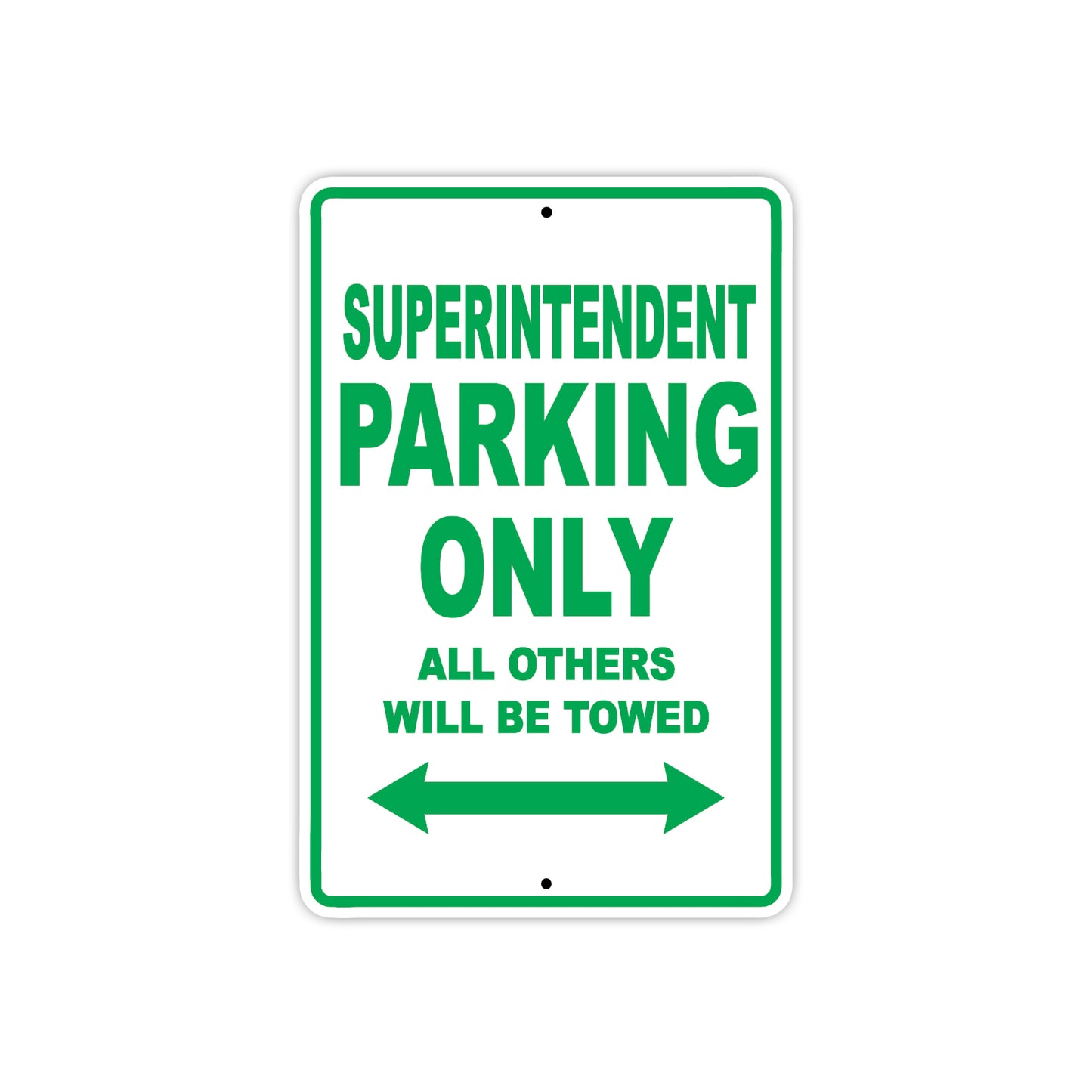Superintendent Parking Only All Others Will Be Towed Aluminum Metal Sign Plate