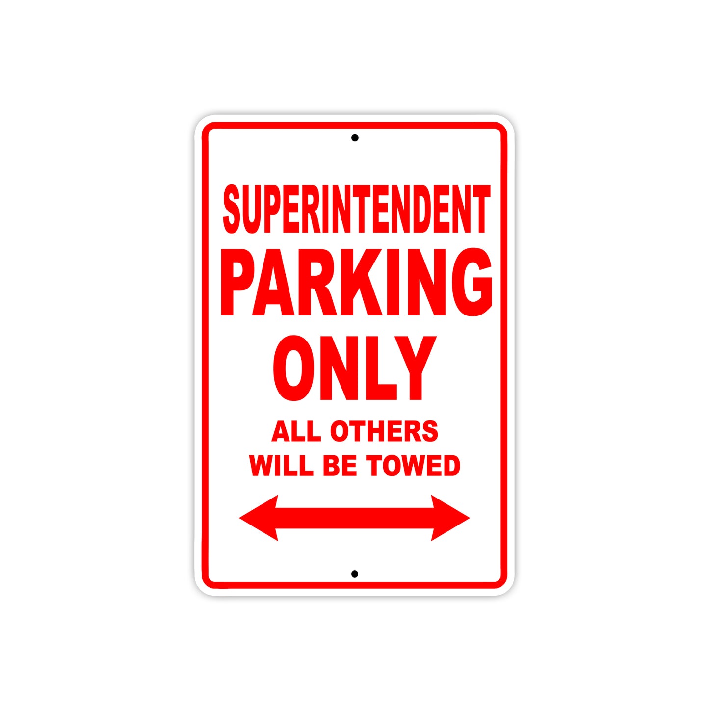 Superintendent Parking Only All Others Will Be Towed Aluminum Metal Sign Plate