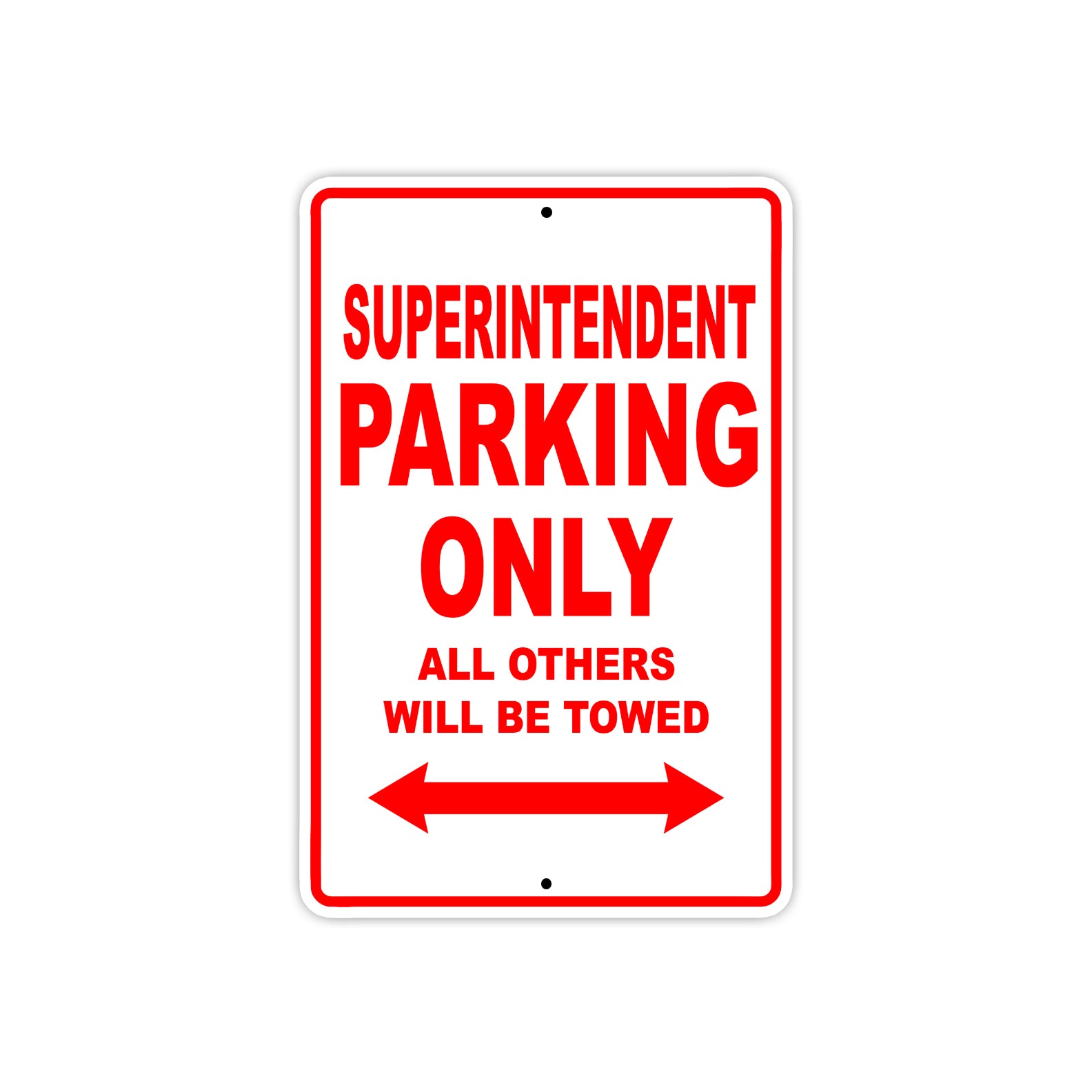 Superintendent Parking Only All Others Will Be Towed Aluminum Metal Sign Plate