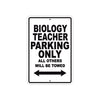 Biology Teacher Parking Only All Others Will Be Towed Aluminum Metal Sign Plate