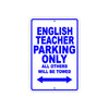English Teacher Parking Only All Others Will Be Towed Aluminum Metal Sign Plate