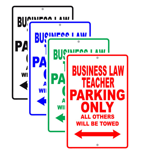 Business Law Teacher Parking Only All Others Will Be Towed Aluminum Metal Sign Plate