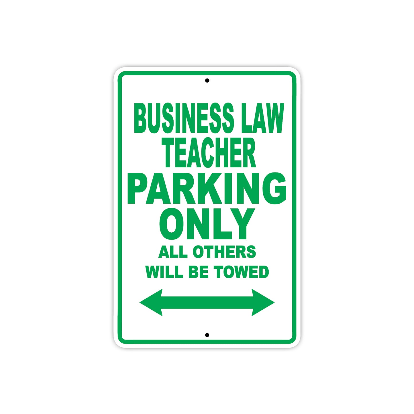 Business Law Teacher Parking Only All Others Will Be Towed Aluminum Metal Sign Plate