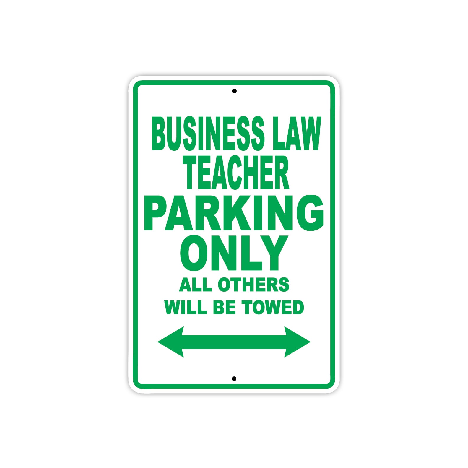 Business Law Teacher Parking Only All Others Will Be Towed Aluminum Metal Sign Plate