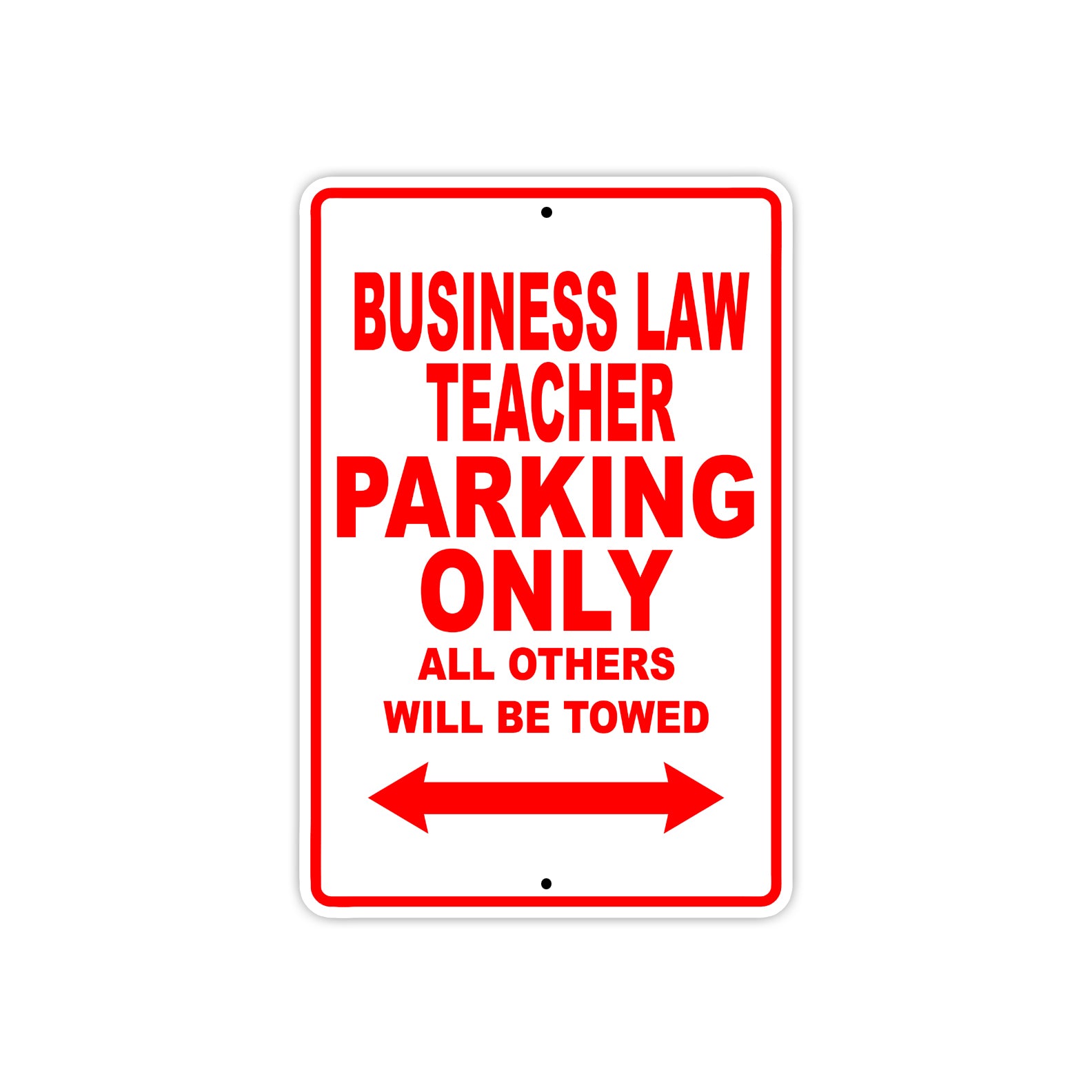 Business Law Teacher Parking Only All Others Will Be Towed Aluminum Metal Sign Plate