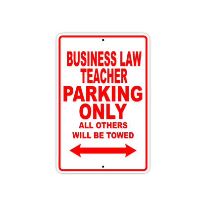 Business Law Teacher Parking Only All Others Will Be Towed Aluminum Metal Sign Plate