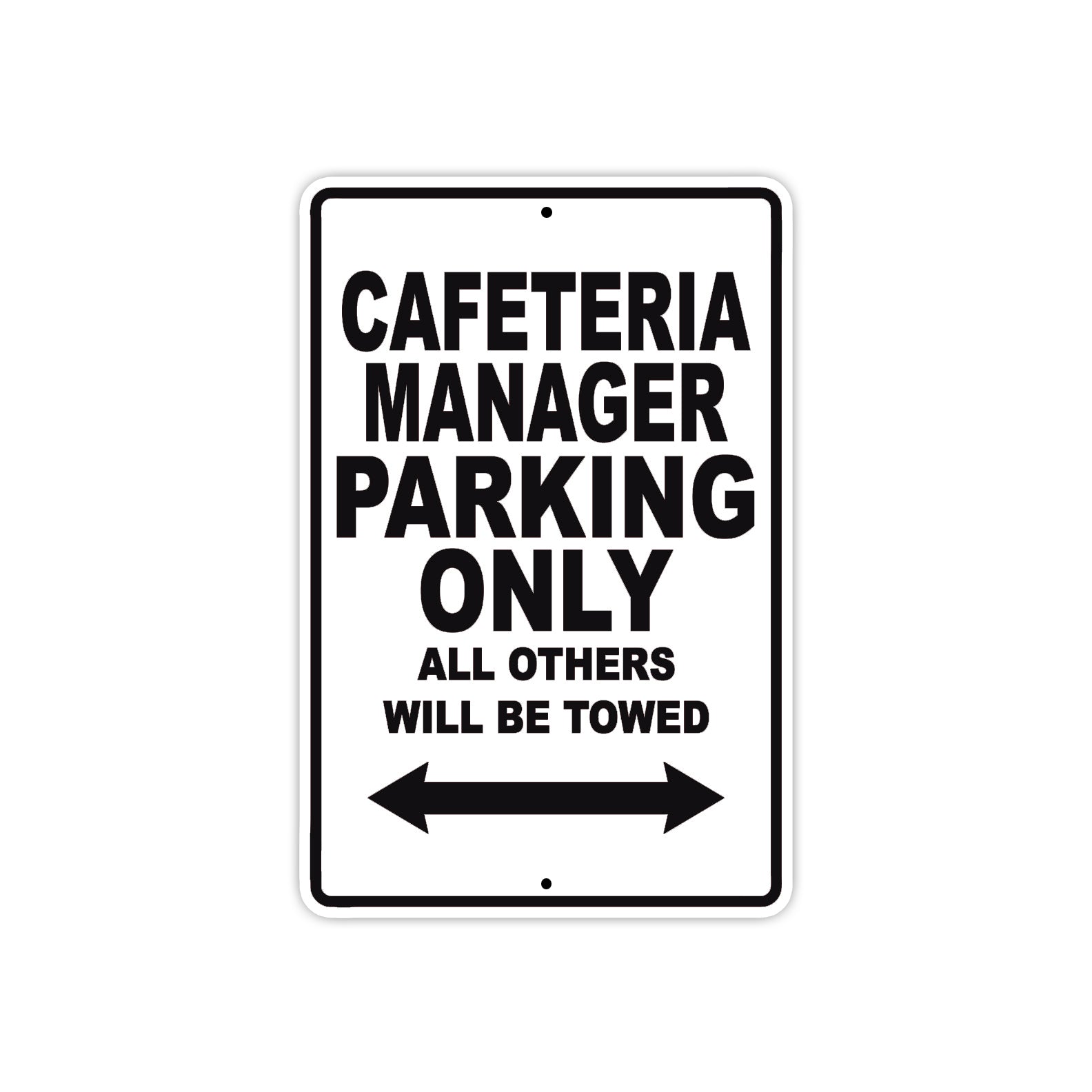 Cafeteria Manager Parking Only All Others Will Be Towed Aluminum Metal Sign Plate