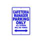 Cafeteria Manager Parking Only All Others Will Be Towed Aluminum Metal Sign Plate