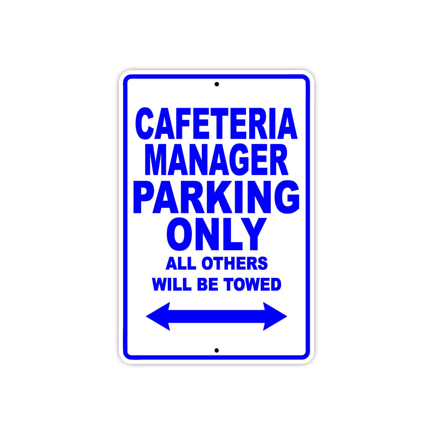 Cafeteria Manager Parking Only All Others Will Be Towed Aluminum Metal Sign Plate