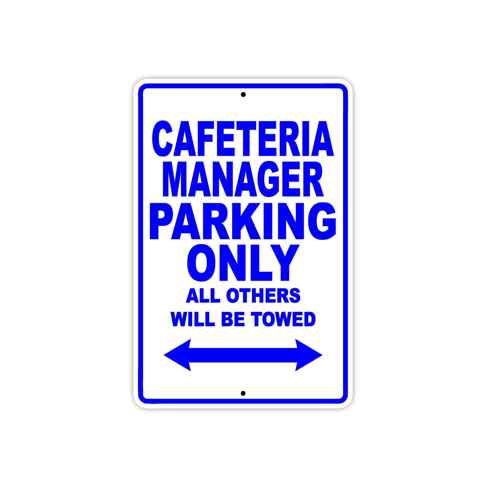 Cafeteria Manager Parking Only All Others Will Be Towed Aluminum Metal Sign Plate
