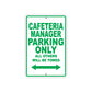 Cafeteria Manager Parking Only All Others Will Be Towed Aluminum Metal Sign Plate