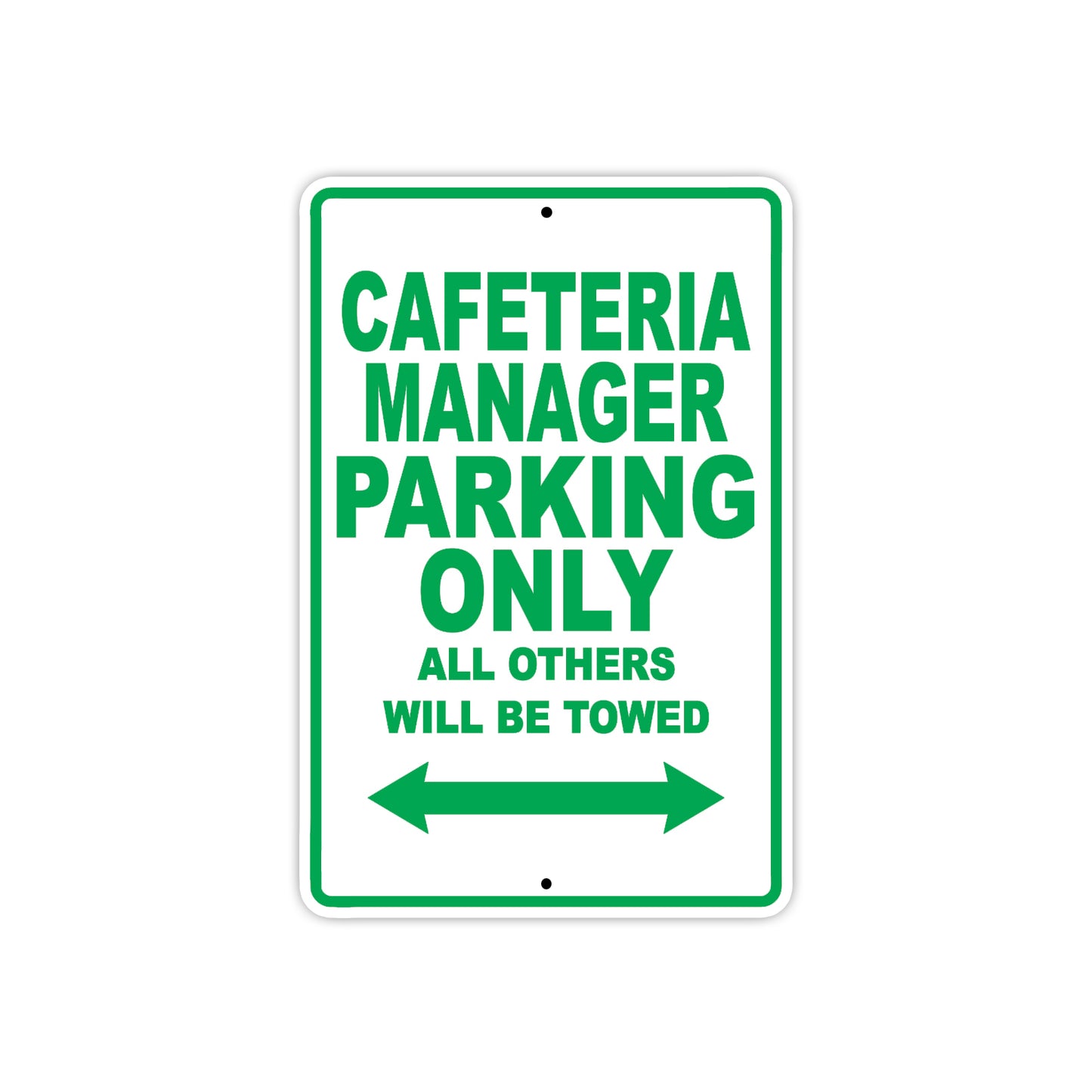 Cafeteria Manager Parking Only All Others Will Be Towed Aluminum Metal Sign Plate