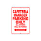 Cafeteria Manager Parking Only All Others Will Be Towed Aluminum Metal Sign Plate