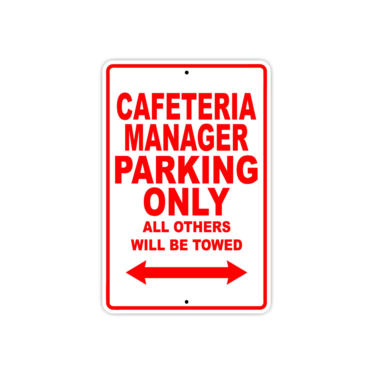 Cafeteria Manager Parking Only All Others Will Be Towed Aluminum Metal Sign Plate