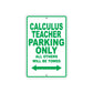 Calculus Teacher Parking Only All Others Will Be Towed Aluminum Metal Sign Plate