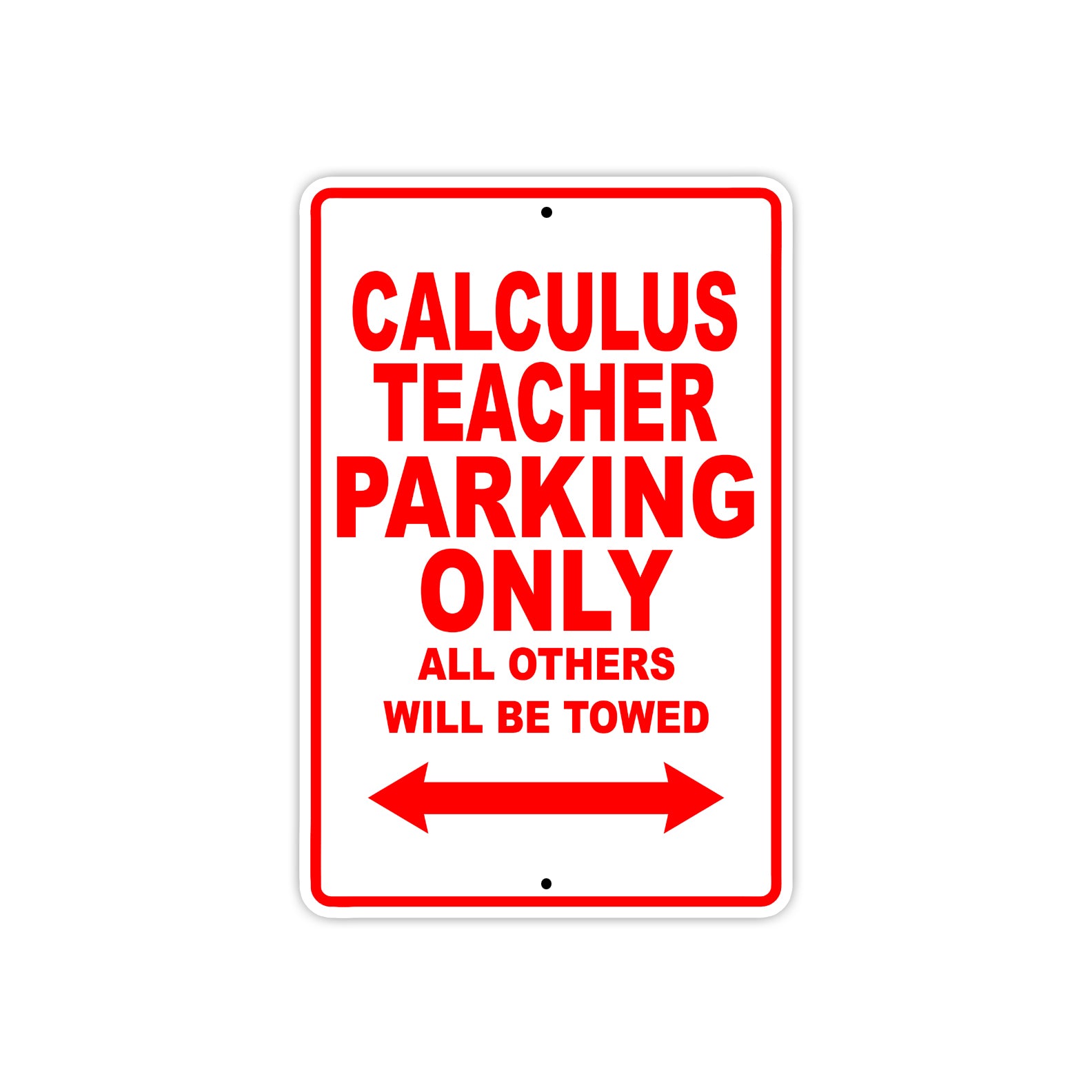 Calculus Teacher Parking Only All Others Will Be Towed Aluminum Metal Sign Plate