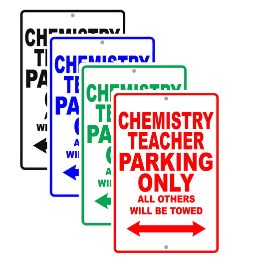 Chemistry Teacher Parking Only All Others Will Be Towed Aluminum Metal Sign Plate
