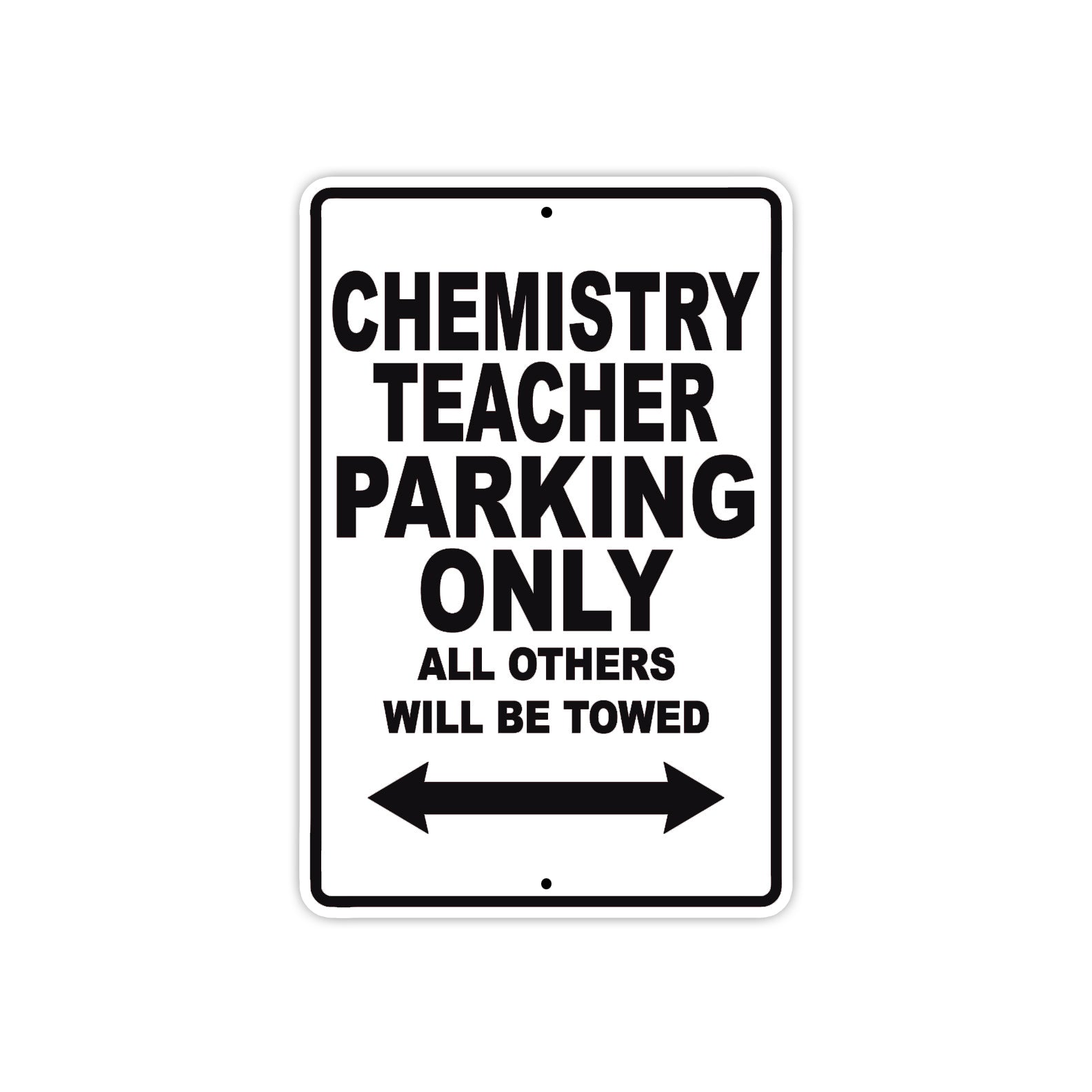 Chemistry Teacher Parking Only All Others Will Be Towed Aluminum Metal Sign Plate