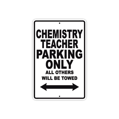 Chemistry Teacher Parking Only All Others Will Be Towed Aluminum Metal Sign Plate