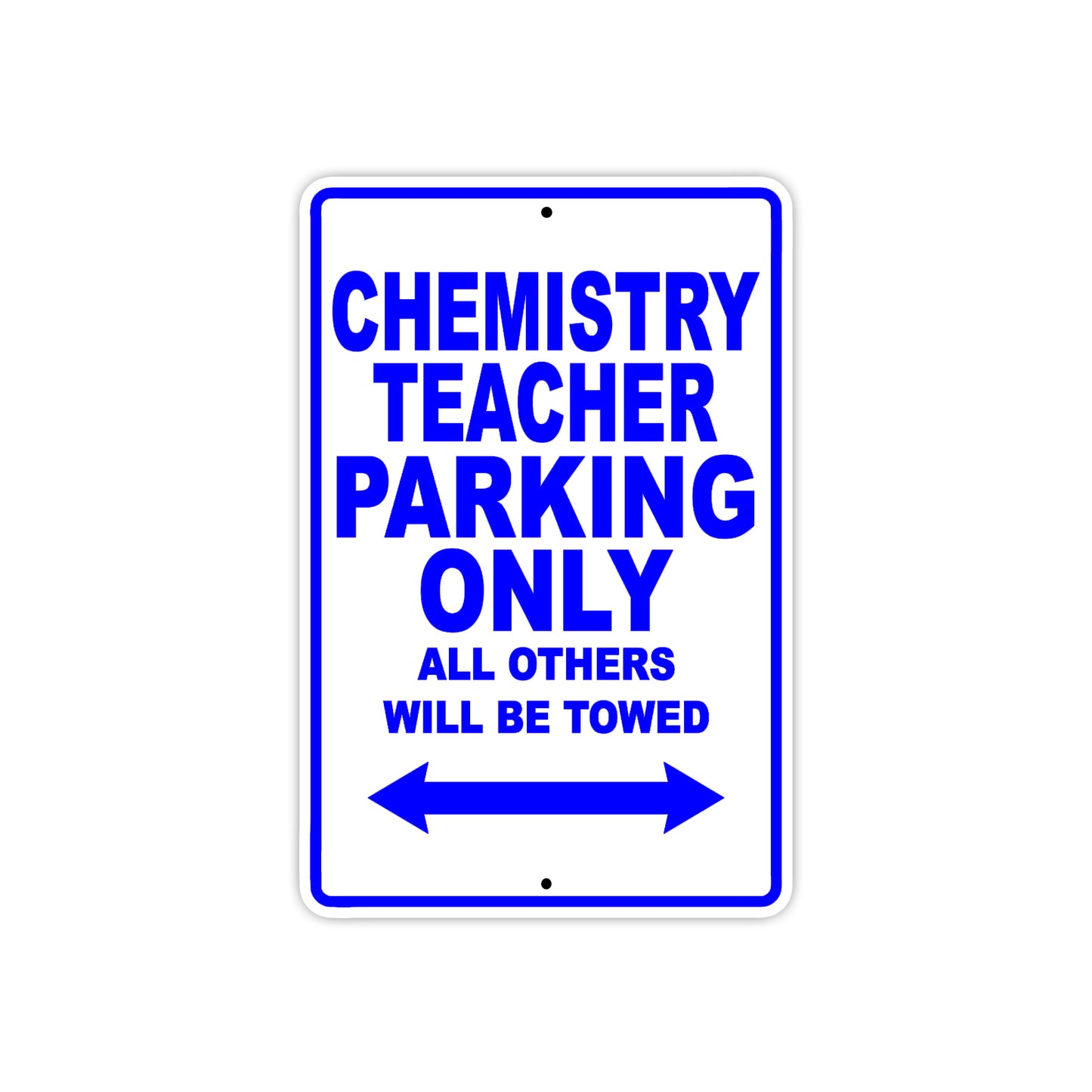Chemistry Teacher Parking Only All Others Will Be Towed Aluminum Metal Sign Plate