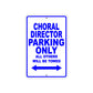 Choral Director Parking Only All Others Will Be Towed Aluminum Metal Sign Plate